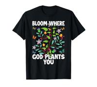 Bloom Where God Plants You Christian Bible Verse Scripture T-Shirt