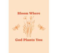 Bloom Where God Plants You Notebook: Christian notebook | 100 Blank Pages, 8.5 x 11 inches.. Great for Journaling, School, Bible studies, and Birthdays