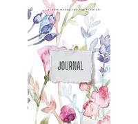 Bloom Where You Are Planted: A Pink and Violet Watercolor Journal for Reflection, Gratitude & Everyday Writing: A Beautiful Floral Notebook for Self-Care, Mindfulness, and Daily Thoughts