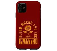 Bloom Where You Are Planted Case for iPhone 11