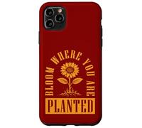 Bloom Where You Are Planted Case for iPhone 11 Pro Max