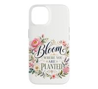 Bloom Where You Are Planted Floral Art Quote Case for iPhone 14