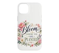 Bloom Where You Are Planted Floral Art Quote Case for iPhone 14 Plus
