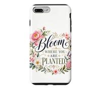 Bloom Where You Are Planted Floral Art Quote Case for iPhone 7 Plus/8 Plus