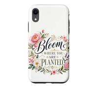 Bloom Where You Are Planted Floral Art Quote Case for iPhone XR