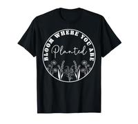 Bloom Where You are Planted Floral Motivational Quote T-Shirt