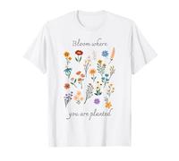 Bloom Where You are Planted Gardening Floral Motivational T-Shirt