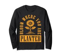 Bloom Where You are Planted Long Sleeve T-Shirt