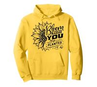 Bloom Where You Are Planted Sunflower Positivity Quote Pullover Hoodie
