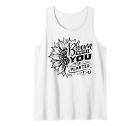 Bloom Where You are Planted Sunflower Positivity Quote Tank Top