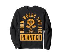 Bloom Where You Are Planted Sweatshirt