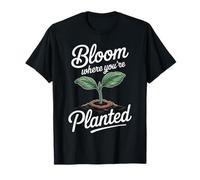 Bloom Where You’re Planted Inspirational Quote Design T-Shirt