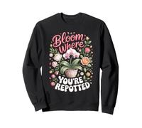 Bloom Where You're Repotted Orchid Orchids Houseplant Sweatshirt