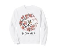 Bloom Wild Spring Bird Quote Cherry Blossom Lover Flight Nat Sweatshirt