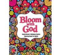 Bloom With God Inspirational and Religious Quotes Coloring Book for Adults: A coloring book that Brings you Closer To God with Mandala Flowers ... & Motivational Quotes Coloring Books)