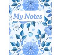 Bloom with Grace Blue Flower Notebook: A beautiful 8.5 x 11 Floral Notebook with 100 Lined Pages for journaling, Writing & Everyday Notes