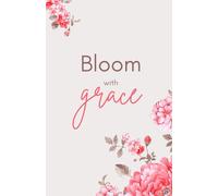 Bloom with Grace Christian Notebook - 200 Pages, 5.5” x 8.5” Faith Journal with Bible Verses and Blank Pages, Pink Floral Cover