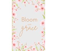 Bloom with Grace Christian Notebook - 200 Pages, 5.5” x 8.5” Faith Journal with Bible Verses and Blank Pages, Pink Blossom Floral Cover, Inspirational Scripture Notebook for Christian Gifts