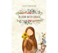 Bloom with Grace: Embrace Your True Self - Islamic Journal for Women & Girls with Inspirational Quotes on Faith and Confidence: Perfect Muslim Gift Notebook for Women & Girls