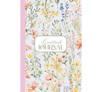 Bloom with Gratitude Journal | 120 pages: A Gentle Daily Gratitude Notebook with Prompts, Affirmations & Mindful Reflection