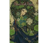Bloom With Purpose Journal: Features Daily Devotional, 194 Lined Pages for Prayer Notes, Reflection, Dream Logging & Bible Study, 6x9 Inches, Artistic Cover, Scripture & Dedication Page