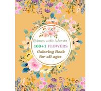 Bloom with Words:100+1 unique illustrations of blooming flowers for kids and adults, each paired with a thoughtful phrase to lift your mood and inspire your growth. Stress & Anxiety Relief