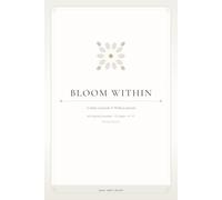 Bloom Within: A Daily Gratitude & Wellness Journal with Guided Prompts - Minimal Edition