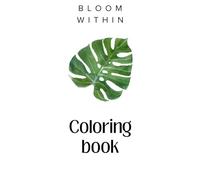 Bloom Within: A Plant Coloring Book for Self Love and Mindful Growth