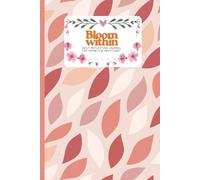 Bloom within :Daily Reflection Journal for Growth & Gratitude”: Notebook