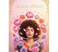 Bloom Within: Where Your Words Blossom and Your Soul Breathes