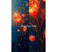 Bloombyte Valley: A Cute Little Robot Comfort Book: Tiny Botanibots, Cozy Scenes, and Soft Encouragement for Quiet Moments