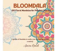 Bloomdala: 120 Floral Mandalas for Peacful Colouring