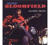 Bloomfield, Mike - Gospel Truth
