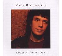 Bloomfield, Mike - Knockin' Myself Out