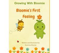Bloomie's First Feeling (Growing With Bloomie)