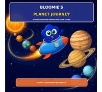 Bloomie's Planet Journey: An Amazing Adventure Through Our Solar System (Bloomie's Learning Adventures)