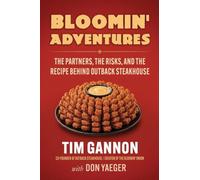 Bloomin' Adventures: The Partners, the Risks, and the Recipe Behind Outback Steakhouse