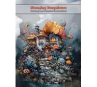 BLOOMING BUNGALOWS: Coloring the Charming Floral Residences - Adult Coloring Book for Peace with Enchanting Houses and Nature-Inspired Art: Artistic ... Coloring Book (Artistic Coloring Books)