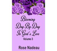 Blooming Day By Day In God's Love Volume 3