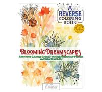 Blooming Dreamscapes - Reverse Coloring Book: A Reverse Coloring Journey Through Watercolor Flowers and Calm Creativity (Reverse Line Collection)