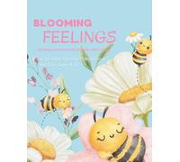 Blooming Feelings: Growing Your Emotions Through God's Love