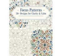Blooming Flower Patterns Coloring Book - 50+ Bold and Intricate Designs (Adults Coloring Book)