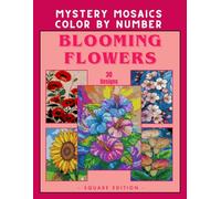 Blooming Flowers - Color By Number for Adults, Women, Girls: Relaxing Floral Coloring Book with 30 Beautiful Designs for Stress Relief & Creativity