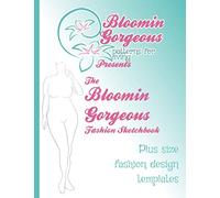 Blooming Gorgeous Plus size fashion templates: Over 200 templates for the plus size sewer