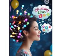 Blooming Ideas: A Creative Journal: 220 Blank Pages to Capture Your Thoughts, Dreams, and Inspirations