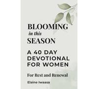 Blooming in this Season: A 40 Day Devotional for Women for Rest and Renewal Large Print Bible Verses (Bible Insights for Modern Life)