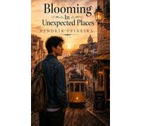 Blooming in unexpected places: Book 2 - The Outsider of Lisbon