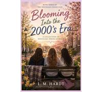Blooming Into the 2000's Era: A collection a nostalgic spring stories (The Nostalgia Collection)