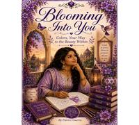 Blooming Into You: Colors Your Way to the Beauty Within