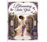 Blooming Into You: Colors Your Way to the Beauty Within